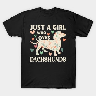 Just A Girl Who Loves Dachshunds Cute Floral Wiener Dog Gift for Dachshund Lovers T-Shirt